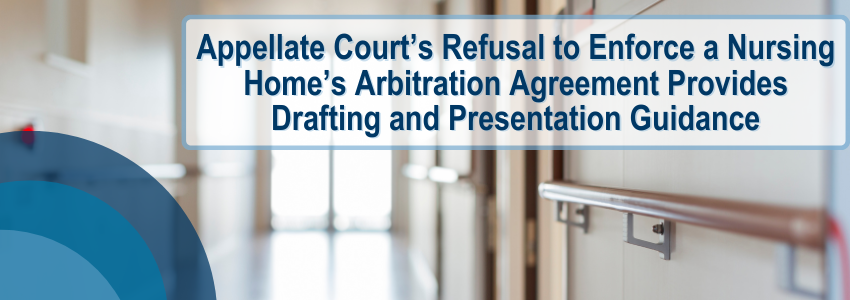 Appellate Court's Refusal To Enforce A Nursing Home's Arbitration ...