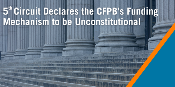 5th Circuit Declares The CFPB's Funding Mechanism To Be Unconstitutional